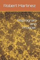 Reprogram and Prosper B0DSPXJ86T Book Cover