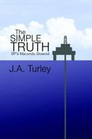 The Simple Truth: BP's Macondo Blowout 0985877219 Book Cover