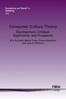 Consumer Culture Theory : Development, Critique, Application and Prospects 1680835602 Book Cover