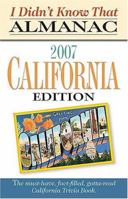 I Didn't Know That Almanac California Edition 2007 (I Didn't Know That Almanac (California Edition)) 1591862477 Book Cover