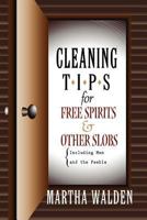 Cleaning Tips for Free Spirits and Other Slobs, Including Men and the Feeble 1481050265 Book Cover