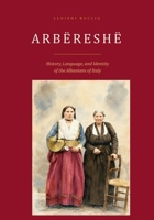 Arbëreshë: History, Language, and Identity of the Albanians of Italy B0HDG5WWPD Book Cover