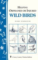 Helping Orphaned or Injured Wild Birds: Storey Country Wisdom Bulletin A-210 (Storey Country Wisdom Bulletin, a-210) 1580172318 Book Cover