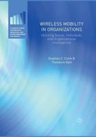 Wireless Mobility in Organizations: Utilizing Social, Individual, and Organizational Intelligence 3319825372 Book Cover