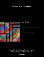 Total Catechesis: Catechetical Sessions on the Creed (Total Catechesis) 0884898288 Book Cover