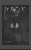 I'M THAT GIRL!: A collection of odd writings B099BWLLR7 Book Cover