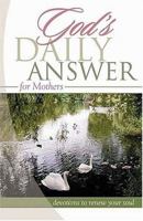 God's Daily Answer for Mothers 1404184783 Book Cover