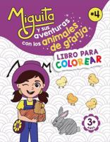 Miguita y sus aventuras con los animales de la granja: LIBRO PARA COLOREAR (Las aventuras de Miguita) (Spanish Edition) B0DZHH1QPC Book Cover