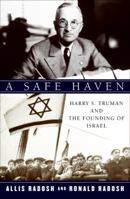 A Safe Haven for These People: Harry S. Truman and the Founding of Israel 0060594632 Book Cover
