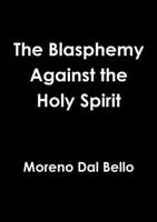 The Blasphemy Against the Holy Spirit 1326484656 Book Cover