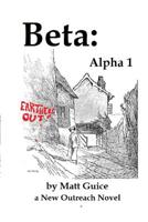 Beta: Alpha 1: a New Outreach Novel 1074244923 Book Cover