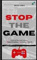 Stop the Game: Can't stop, won't stop, Game Stop B08WV3Y7MR Book Cover