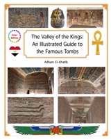 The Valley of the Kings: An Illustrated Guide to the Famous Tombs (Egypt’s Tourist Attractions: An Illustrated Guide) B0GX5HFTV1 Book Cover