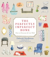 The Perfectly Imperfect Home: How to Decorate & Live Well 0307720136 Book Cover