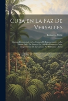 Cuba en la paz de Versalles; discurso pronunciado en la Camara de representantes en la sesion del 4 de febrero de 1920 por Fernando Ortiz, ... por el Partido liberal 1021937959 Book Cover