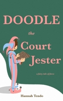 Doodle the Court Jester: a fairy tale of farce B0GQNNL55D Book Cover