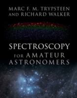 Spectroscopy for Amateur Astronomers: Recording, Processing, Analysis and Interpretation 1107166187 Book Cover