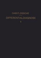 Differential Diagnosis, Vol. 2: Presented Through an Analysis of 317 Cases (Classic Reprint) 3642894909 Book Cover