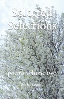 Selected Selections: poems volume two B0CFCLSHRZ Book Cover