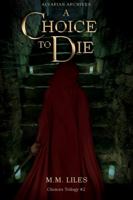 A Choice to Die 1737448238 Book Cover
