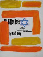 The Bitter Herbs: five short plays depicting fractured Jewish life in America for Passover season 098194311X Book Cover