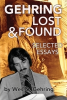 Gehring Lost & Found: Selected Essays 1629334812 Book Cover