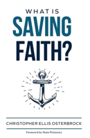 What is Saving Faith? 1774840448 Book Cover