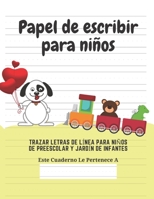 Papel de escribir para niños: 100 Páginas de Práctica de Escritura Para Niños de 3 a 6 Años (Spanish Edition) 1661552676 Book Cover