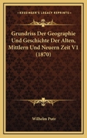 Grundriss Der Geographie Und Geschichte Der Alten, Mittlern Und Neuern Zeit V3 1167656776 Book Cover