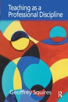 Teaching as a Professional Discipline: A Multi-Dimensional Model 1138983683 Book Cover