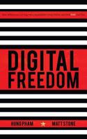 Digital Freedom: How Millions Are Carving Out a Dependable Living Online, and How You Can Too 1942761791 Book Cover