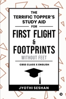 The Terrific Topper's Study Aid for First Flight & Footprints without Feet: CBSE Class X English 1648929559 Book Cover
