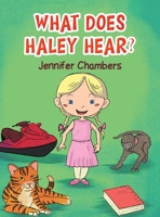 What Does Haley Hear? 1647509335 Book Cover