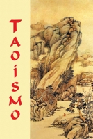 Taosmo: (recopilacin de Los Textos) 1796417734 Book Cover