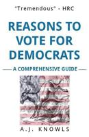 Reasons to Vote for Democrats: A Comprehensive Guide 1544767048 Book Cover