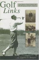 Golf Links: Chay Burgess, Francis Ouimet And The Bringing Of Golf To America 1579401058 Book Cover