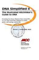 DNA Simplified II: The Illustrated Hitchiker's Guide to DNA 1890883131 Book Cover