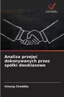 Analiza przejec dokonywanych przez spólki dwuklasowe (Polish Edition) 6208770475 Book Cover