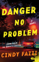 Danger No Problem: A Novel (Domingo the Bounty Hunter) 1662528523 Book Cover