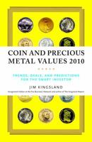 Coin and Precious Metal Values 2010: Trends, Deals, and Predictions for the Smart Investor 0375723307 Book Cover