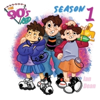 The 90's Kid - Season One 1716954444 Book Cover