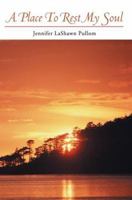 A Place To Rest My Soul 0595340903 Book Cover