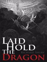 Laid Hold The Dragon 1434365581 Book Cover