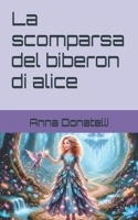 La scomparsa del biberon di alice (Italian Edition) B0GZB553ZW Book Cover