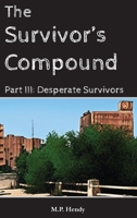 The Survivor's Compound Part 3: Desperate Survivors (The Survivor's Regression) 196802722X Book Cover