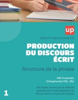 PRODUCTION DU DISCOURS ÉCRIT | Structure de la phrase B0BFV45F57 Book Cover