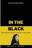 In The Black: Generational Wealth Through Real Estate B0FKN8Z9B9 Book Cover