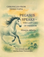 Pegasus Speaks – The Last Call of Freedom B0FD43GNKH Book Cover