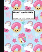 Primary Composition: Cute Cartoon Doughnut And Cupcake Handwriting Notebook at 7.5 x 9.25 Inches - 100 Pages - Back To School For Young Children 1082802042 Book Cover