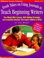 Fresh Takes on Using Journals to Teach Beginning Writers (Grades 1-2) 0590433733 Book Cover